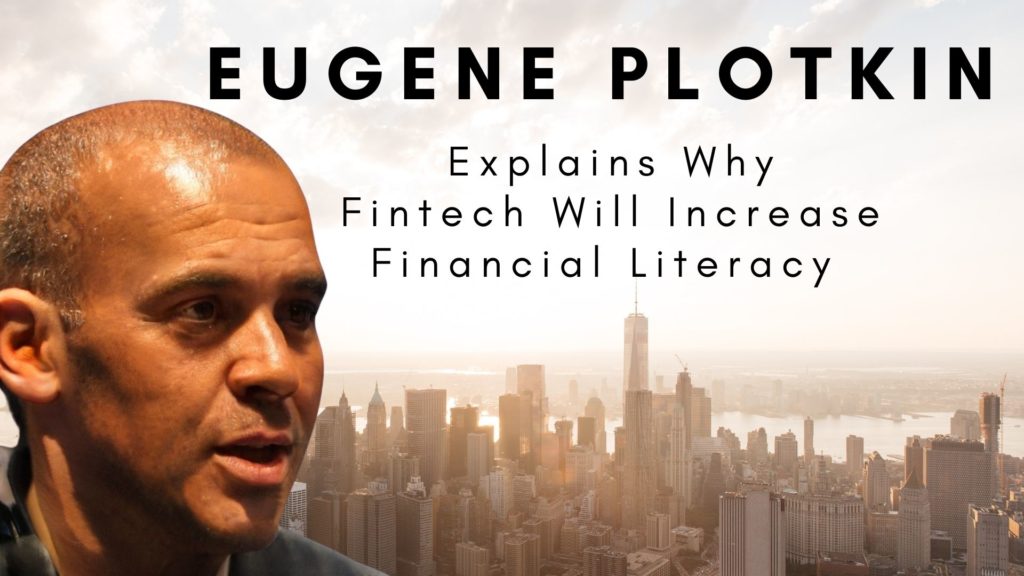 nyc and eugene plotkin text eugene plotkin explains why fintech will increase financial literacy