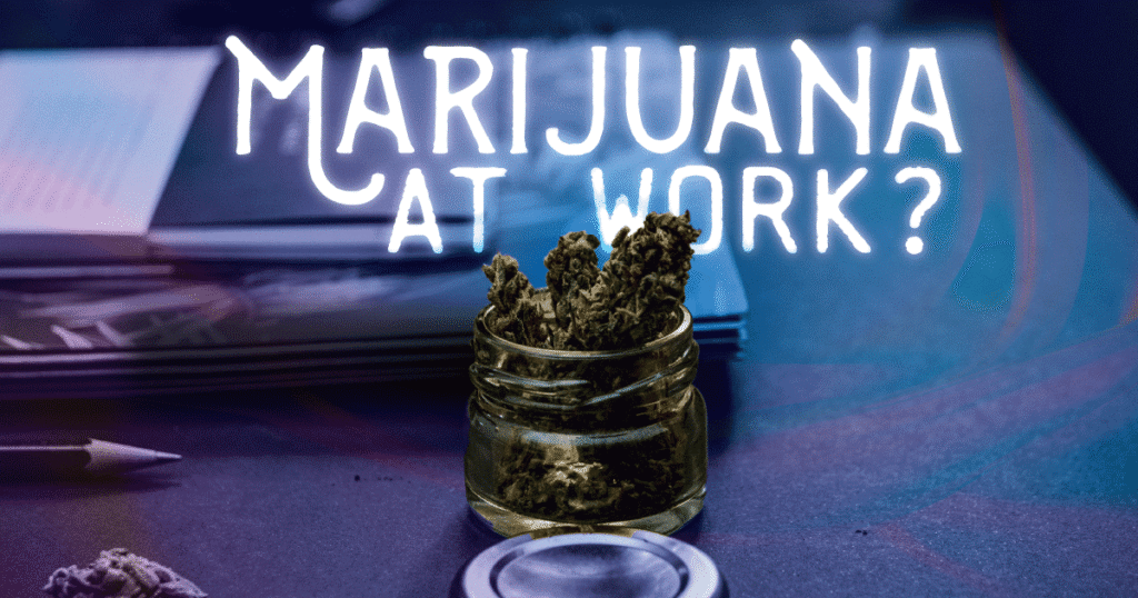 marijuana in the workplace