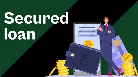Secured Loans
